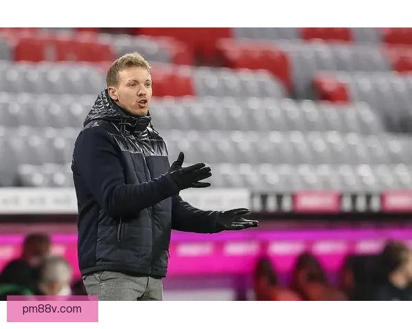 半斤八两纳格尔斯曼与弗里克执教德国队战绩对比几乎一致引发热议